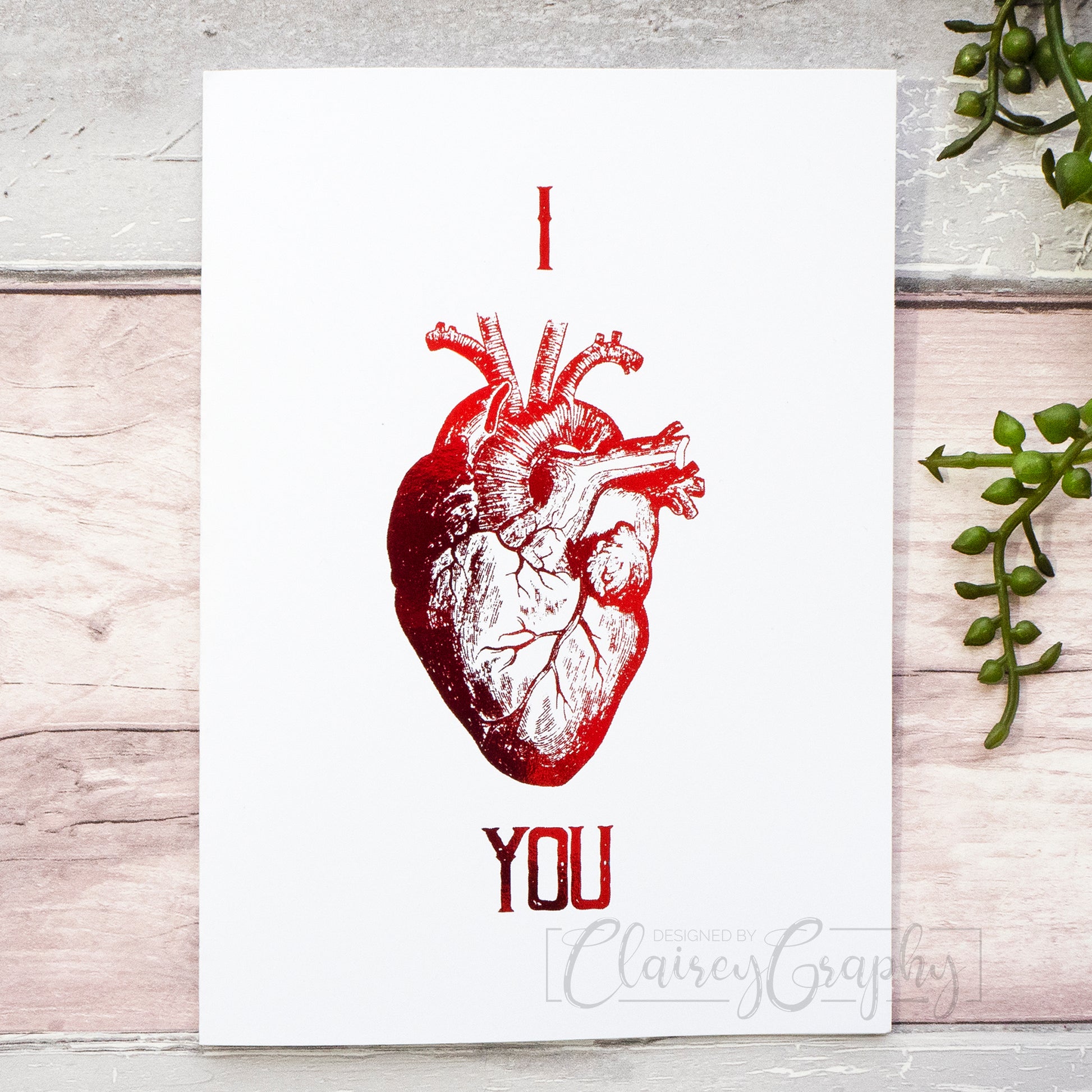 I Heart You Anatomical Heart - red foil. 7x5 inch handmade foil card by ClaireyGraphy, printed by Bright Bear Designs