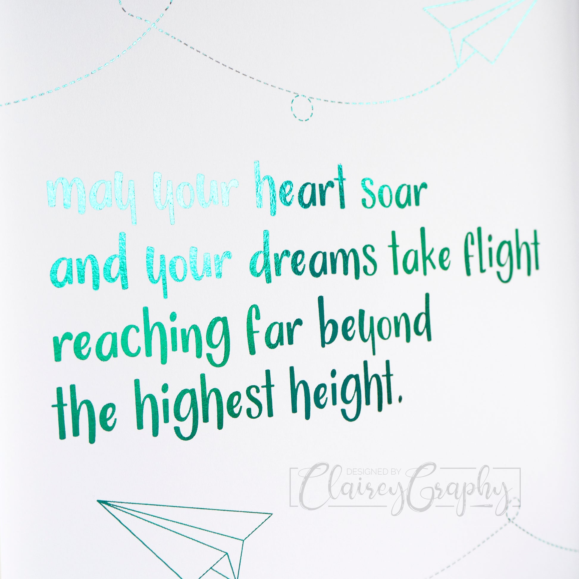 May Your Heart Soar - Emerald Green, text detail. Handmade foil print by ClaireyGraphy, printed by Bright Bear Designs