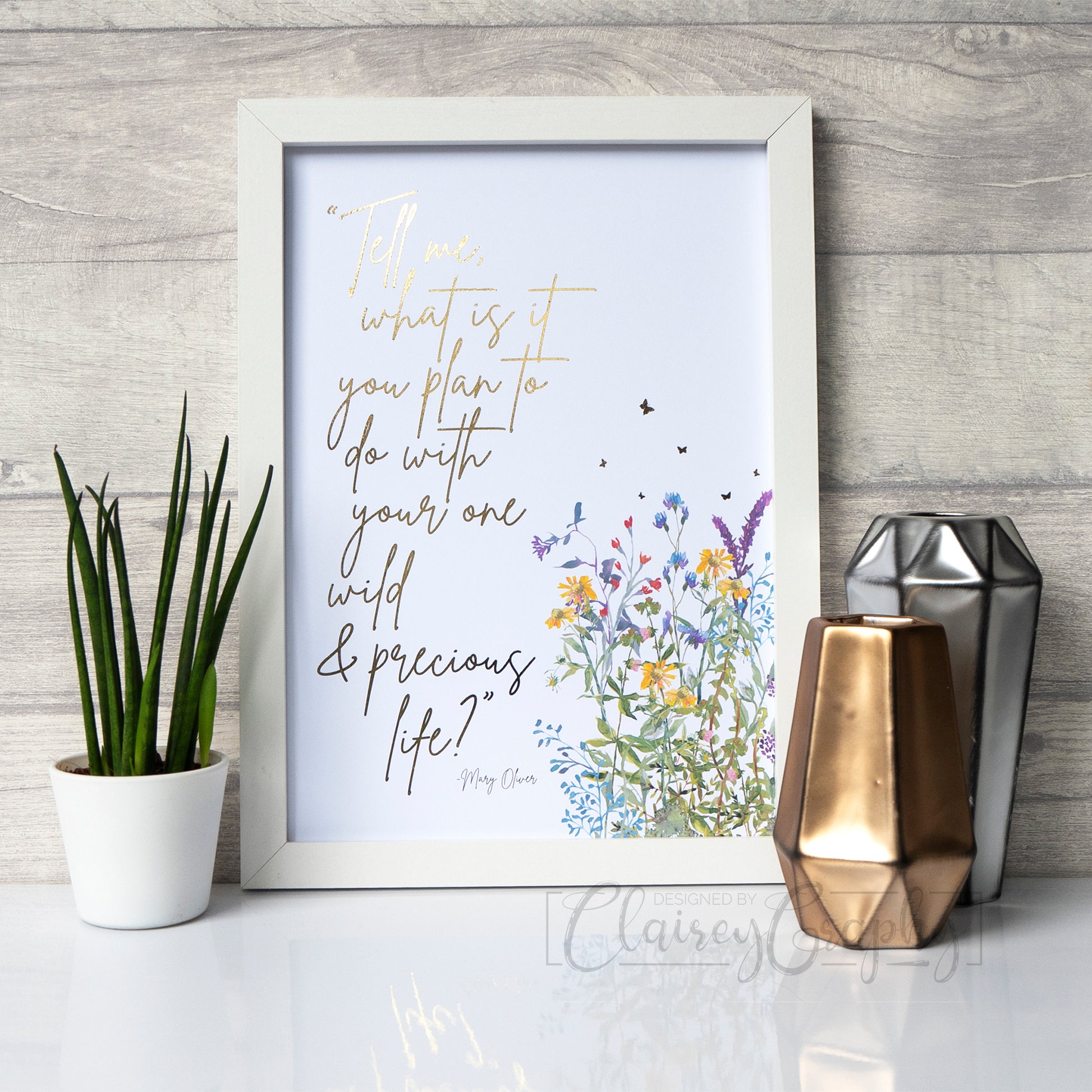 One Wild & Precious Life - Mary Oliver Quote - gold.  Handmade foil print by ClaireyGraphy, printed by Bright Bear Designs