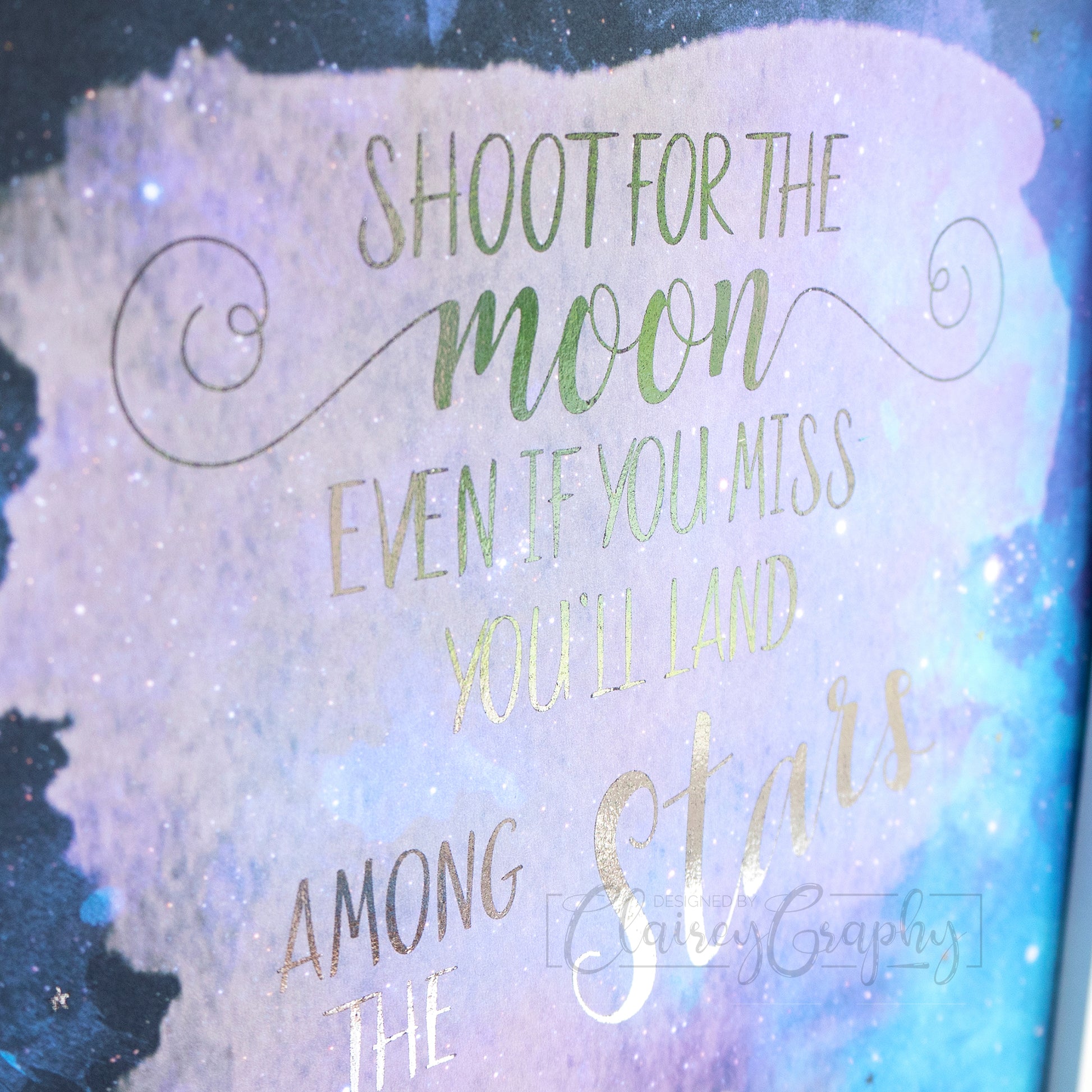 Shoot for the Moon - Silver on Watercolour, text detail. Handmade foil print by ClaireyGraphy, printed by Bright Bear Designs