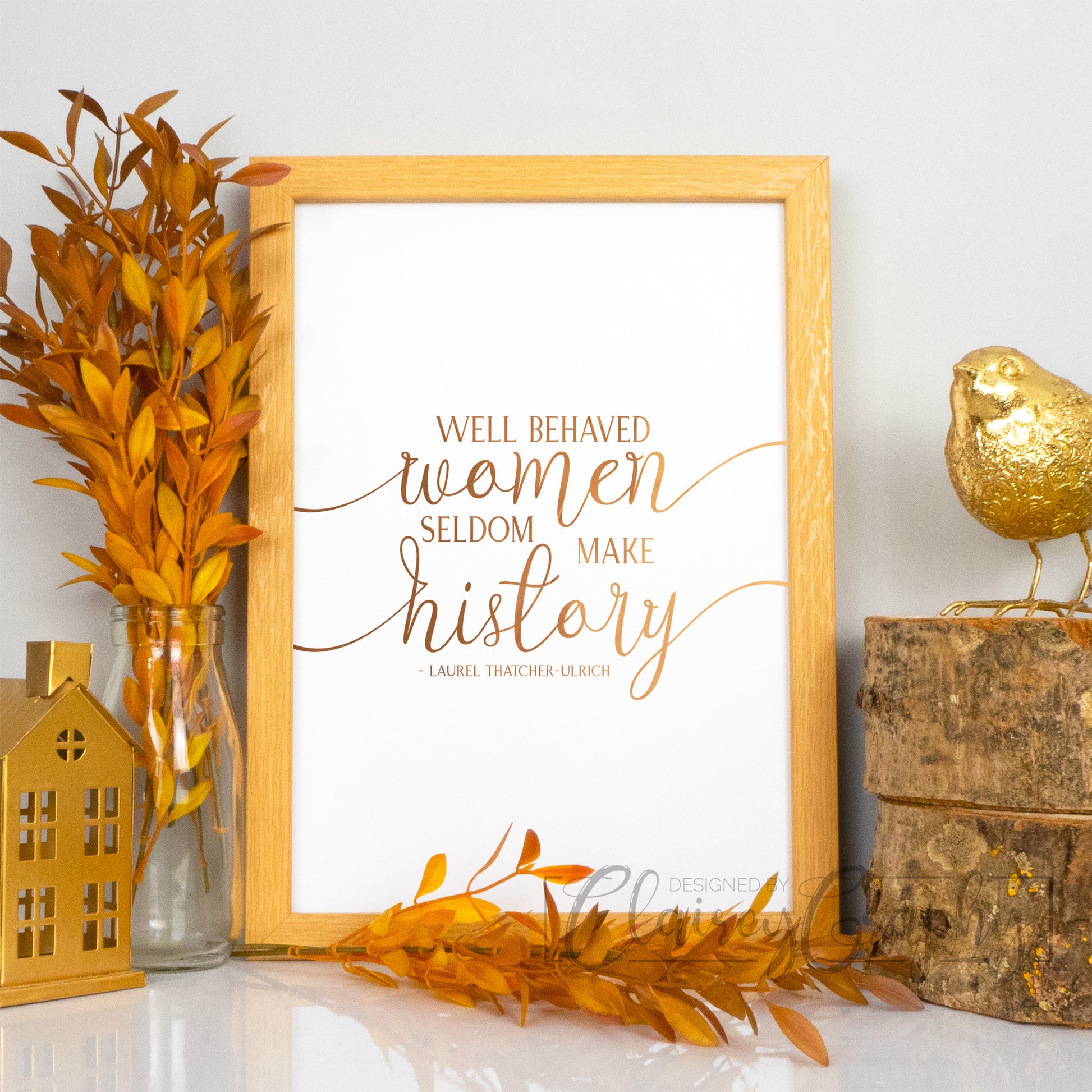 Well Behaved Women - copper. Handmade foil print by ClaireyGraphy, printed by Bright Bear Designs