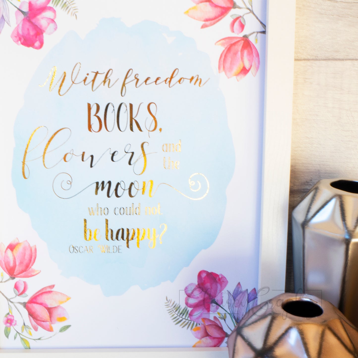 With Freedom, Books, Flowers & The Moon - Oscar Wilde Quote - gold, close up. Handmade foil print by ClaireyGraphy, printed by Bright Bear Designs