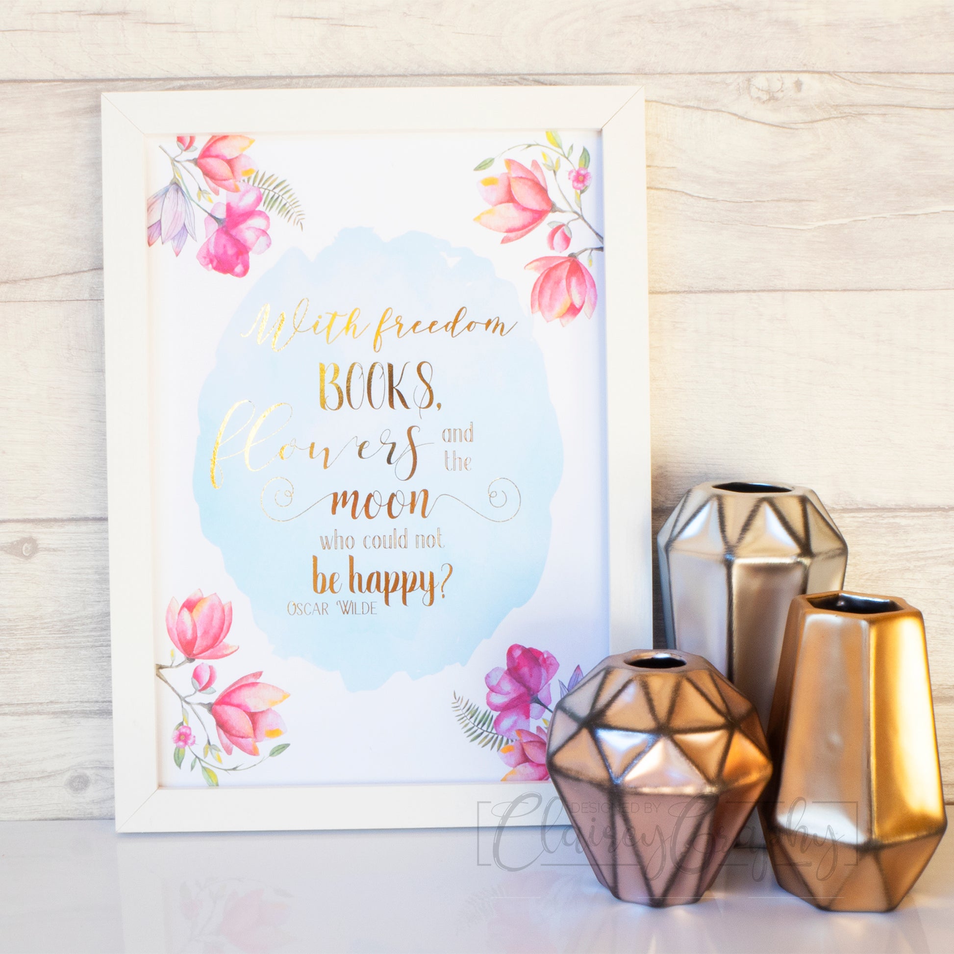 With Freedom, Books, Flowers & The Moon - Oscar Wilde Quote - gold. Handmade foil print by ClaireyGraphy, printed by Bright Bear Designs