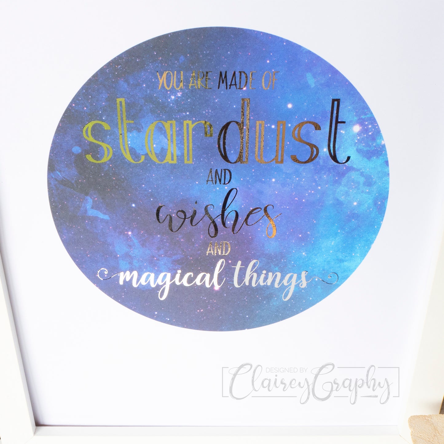 You Are Made of Stardust - silver on watercolour, detail. Handmade foil print by ClaireyGraphy, printed by  Bright Bear Designs